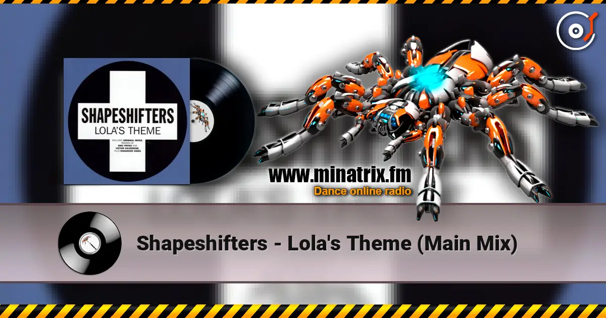 Shapeshifters - Lola's Theme (Main Mix) escuchar online en alta calidad | Minatrix.FM