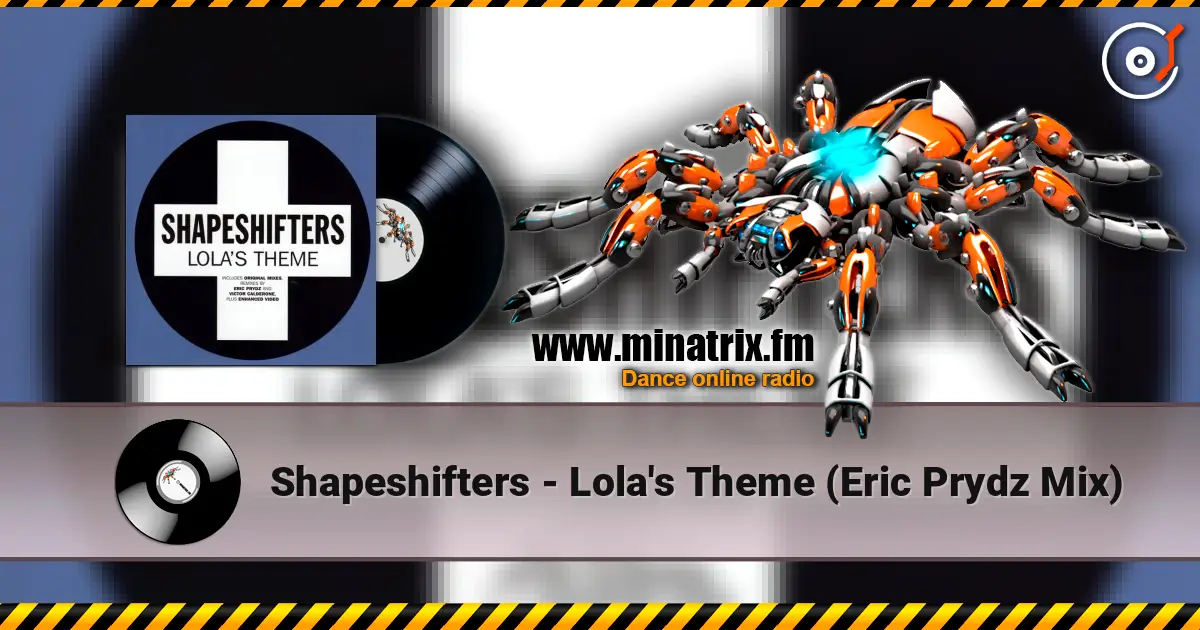 Shapeshifters - Lola's Theme (Eric Prydz Mix) escuchar online en alta calidad | Minatrix.FM