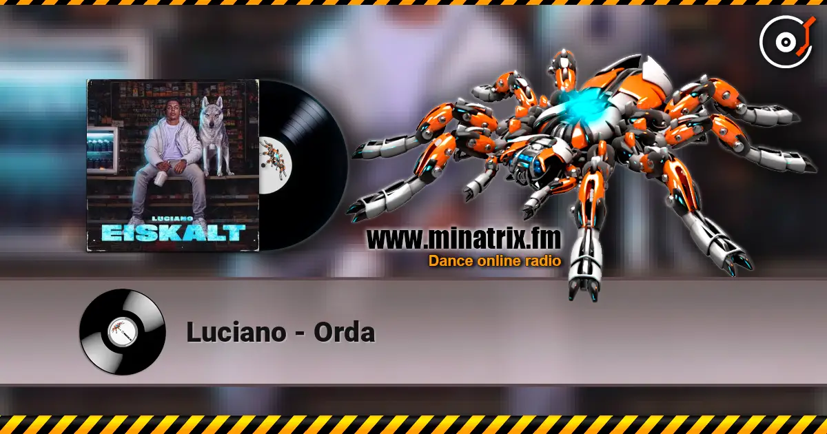 Luciano - Orda escuchar online en alta calidad | Minatrix.FM