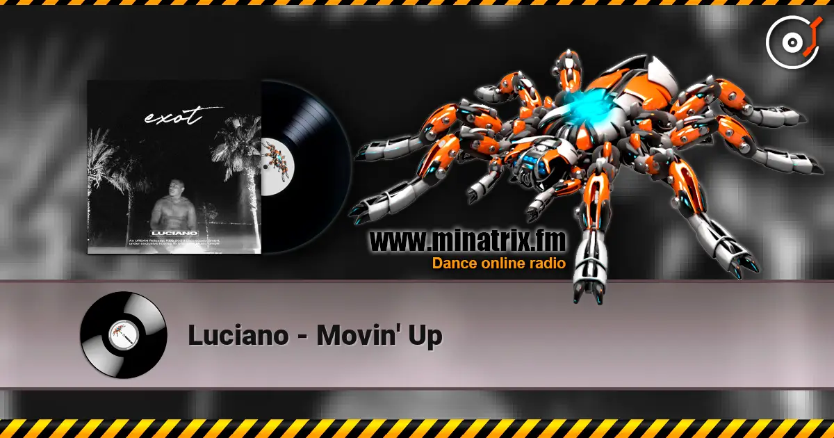 Luciano - Movin' Up escuchar online en alta calidad | Minatrix.FM
