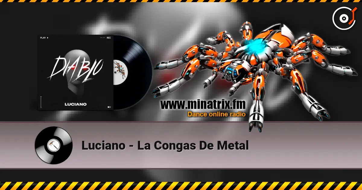 Luciano - La Congas De Metal escuchar online en alta calidad | Minatrix.FM