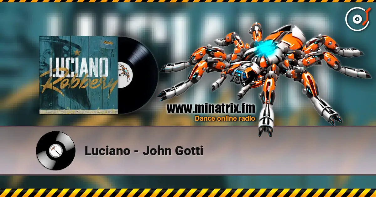 Luciano - John Gotti escuchar online en alta calidad | Minatrix.FM