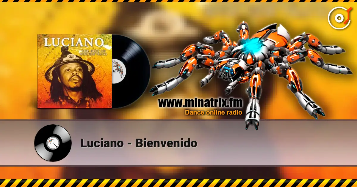 Luciano - Bienvenido escuchar online en alta calidad | Minatrix.FM