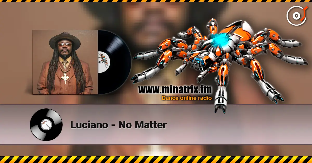 Luciano - No Matter escuchar online en alta calidad | Minatrix.FM