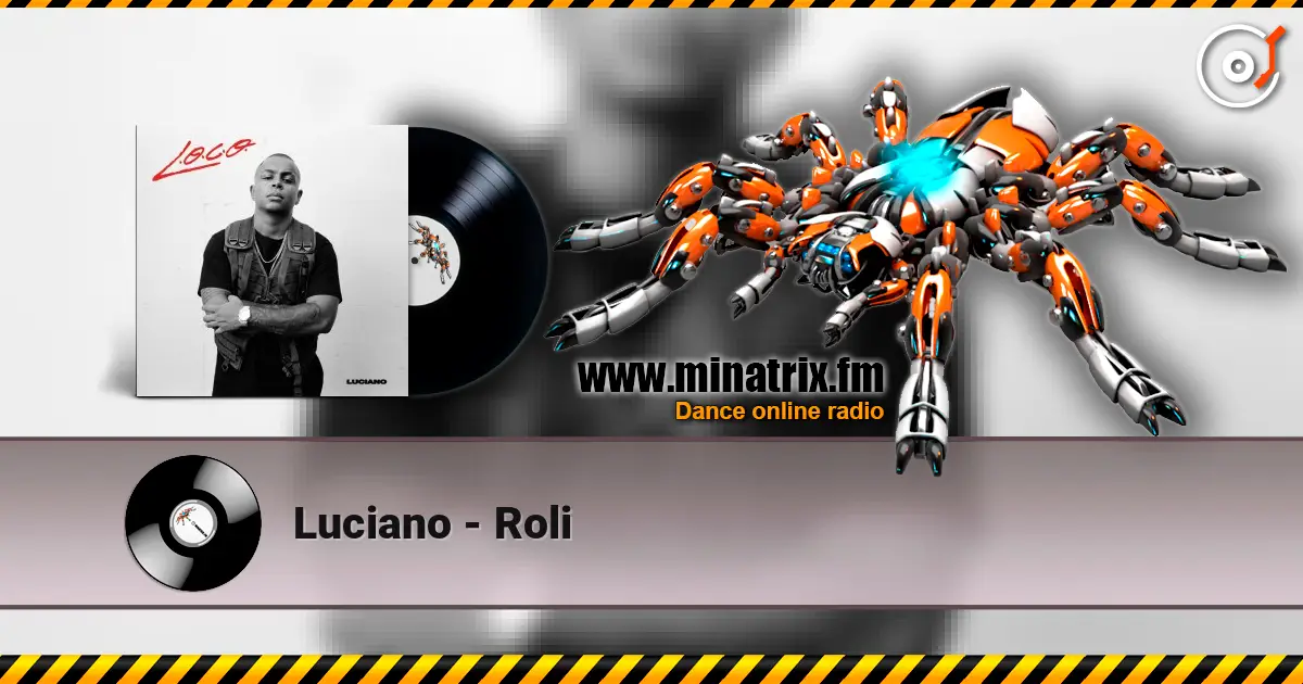 Luciano - Roli escuchar online en alta calidad | Minatrix.FM