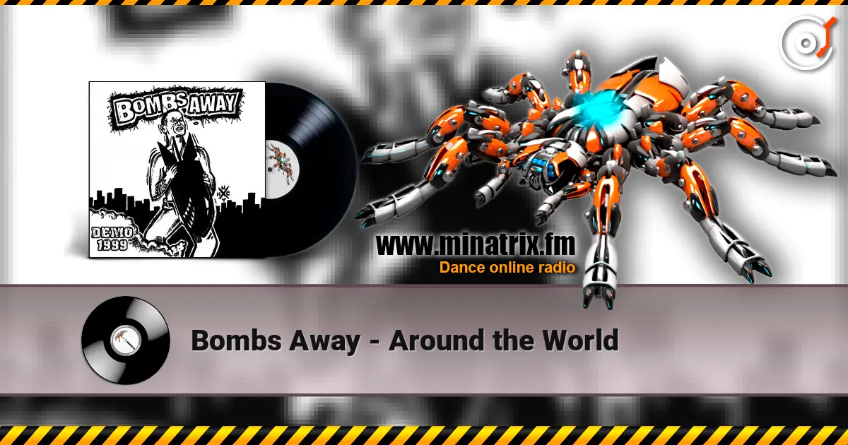 Bombs Away - Around the World escuchar online en alta calidad | Minatrix.FM