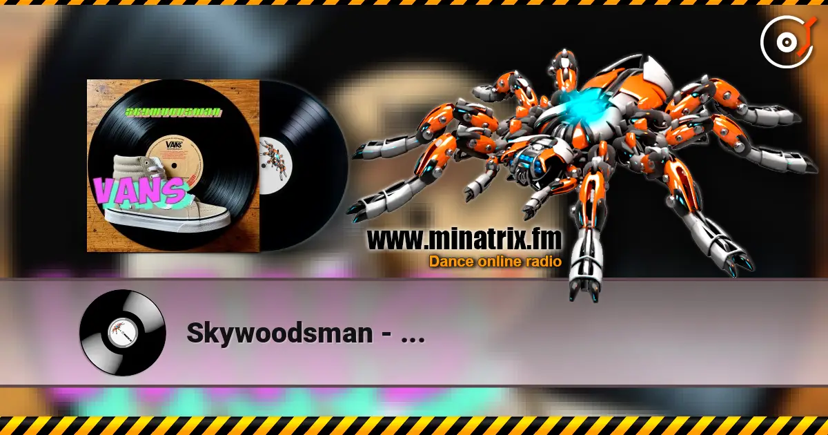 Skywoodsman - ... escuchar online en alta calidad | Minatrix.FM
