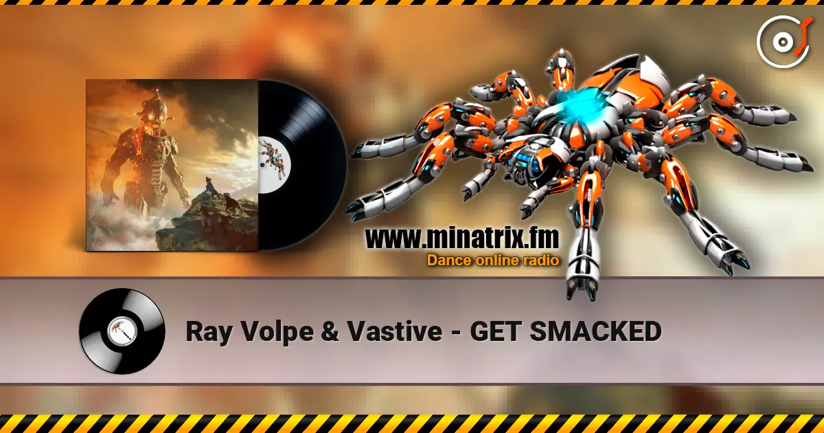 Ray Volpe & Vastive - GET SMACKED escuchar online en alta calidad | Minatrix.FM