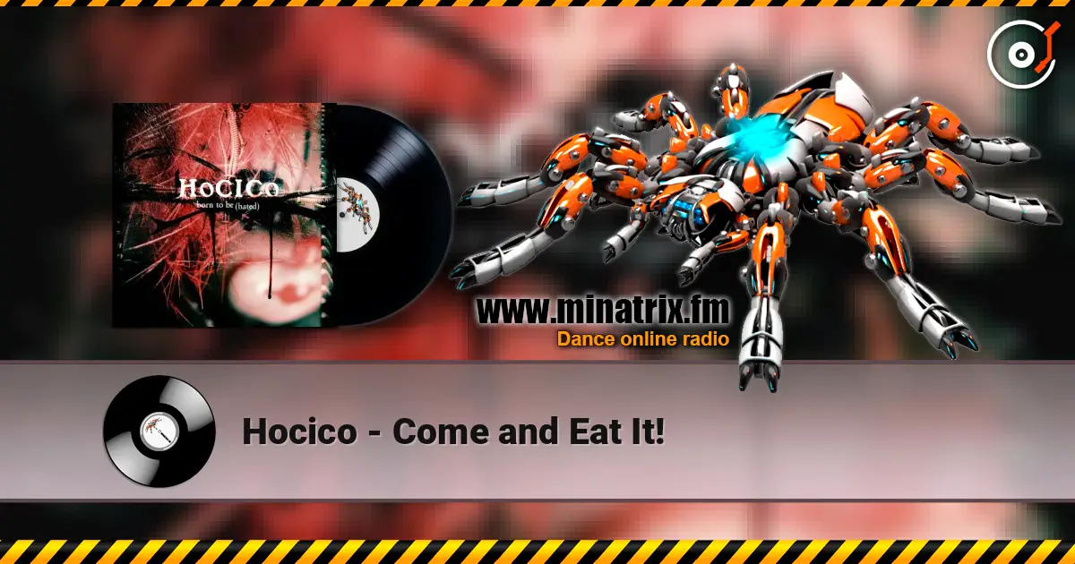 Hocico - Come and Eat It! escuchar online en alta calidad | Minatrix.FM