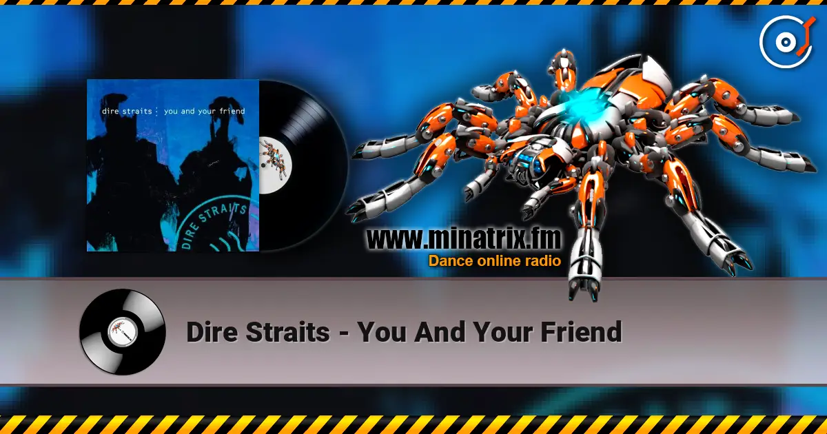 Dire Straits - You And Your Friend escuchar online en alta calidad | Minatrix.FM