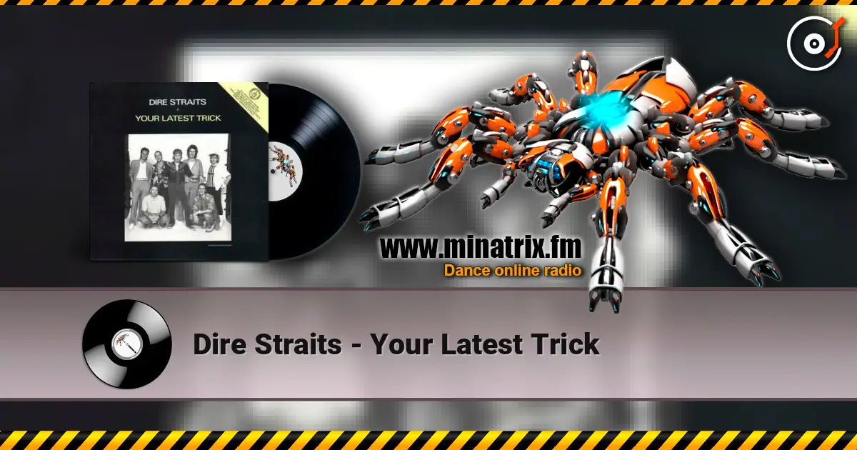 Dire Straits - Your Latest Trick escuchar online en alta calidad | Minatrix.FM