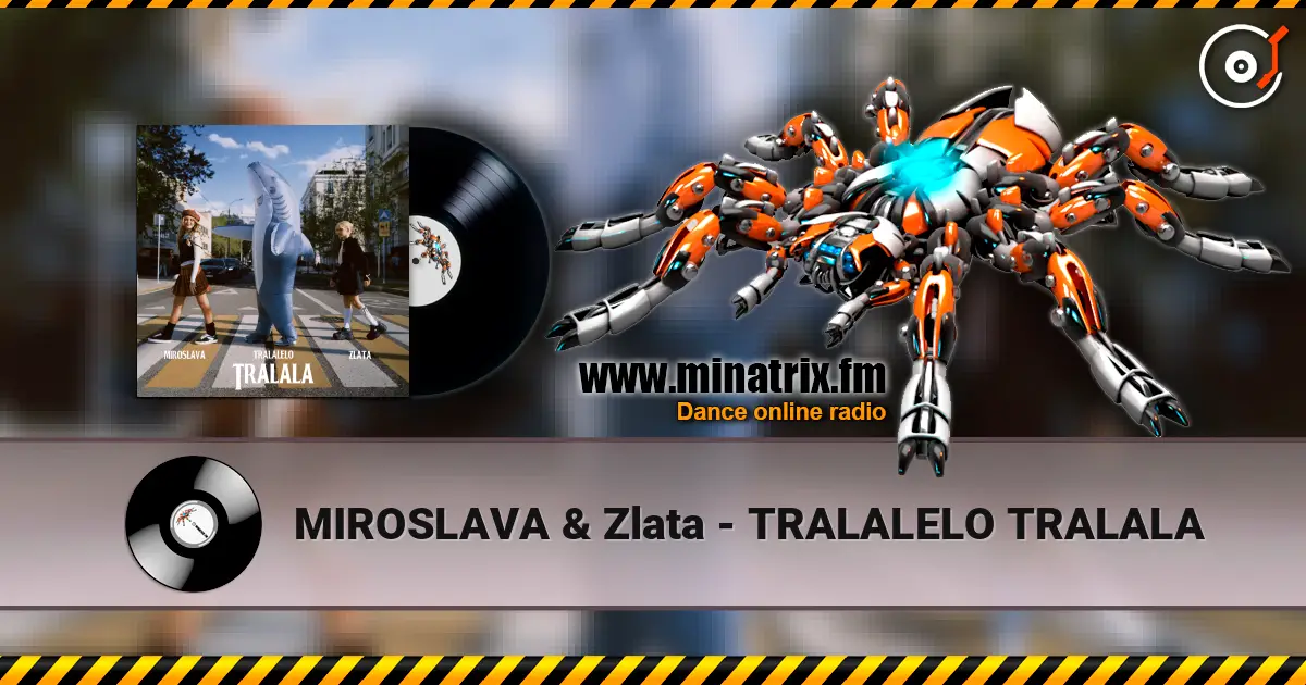 MIROSLAVA & Zlata - TRALALELO TRALALA escuchar online en alta calidad | Minatrix.FM
