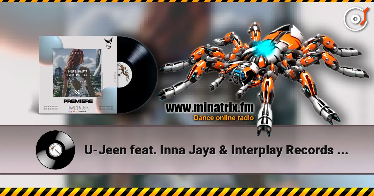 U-Jeen feat. Inna Jaya & Interplay Records - Every Single Day escuchar online en alta calidad | Minatrix.FM