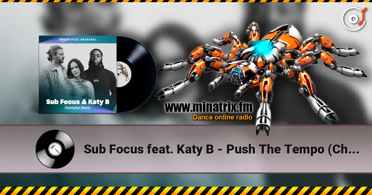 Sub Focus feat. Katy B - Push The Tempo (Champion Remix) escuchar online en alta calidad | Minatrix.FM