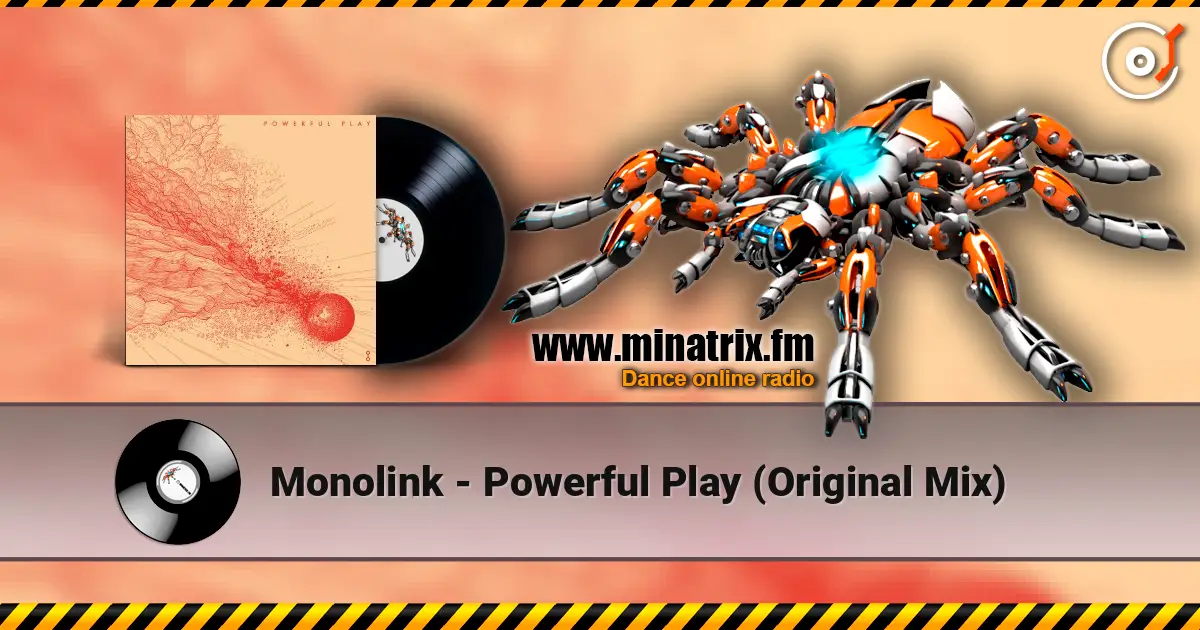 Monolink - Powerful Play (Original Mix) escuchar online en alta calidad | Minatrix.FM