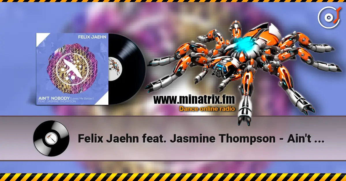 Felix Jaehn feat. Jasmine Thompson - Ain't Nobody (Loves Me Better) (Extended Mix) escuchar online en alta calidad | Minatrix.FM