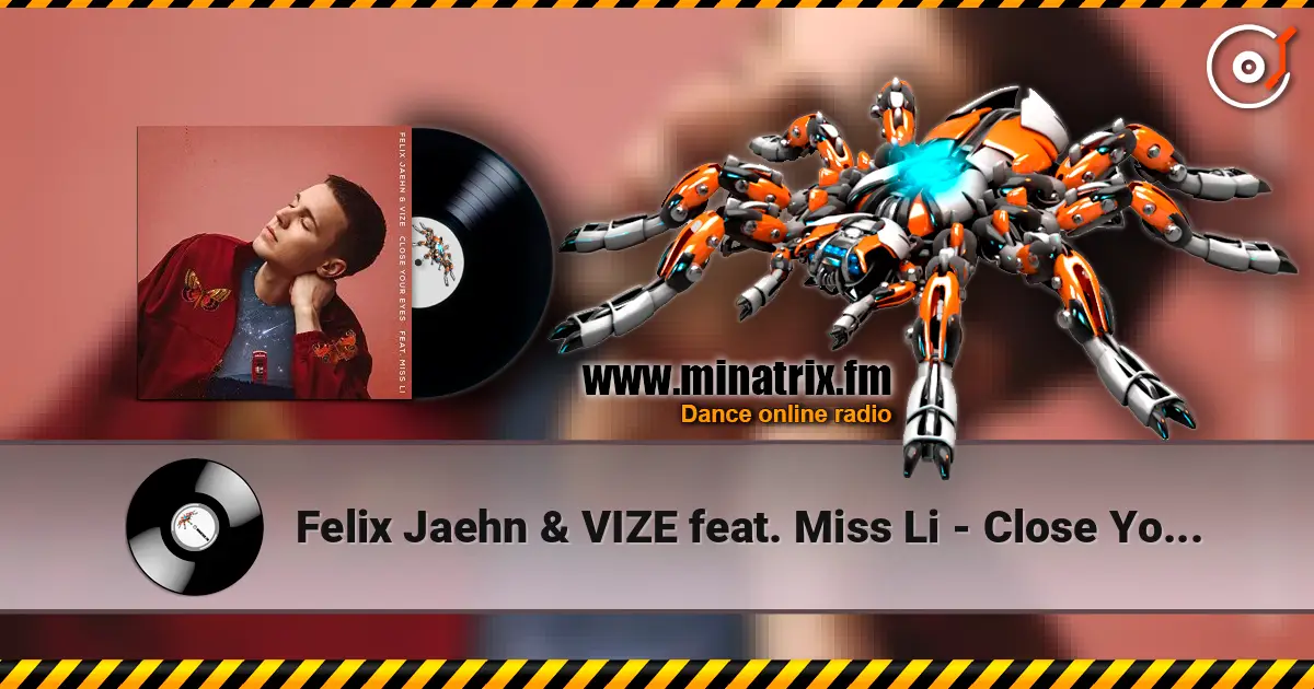 Felix Jaehn & VIZE feat. Miss Li - Close Your Eyes escuchar online en alta calidad | Minatrix.FM