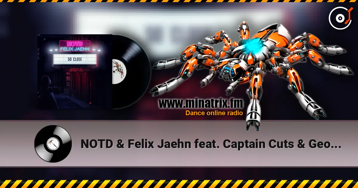 NOTD & Felix Jaehn feat. Captain Cuts & Georgia Ku - So Close escuchar online en alta calidad | Minatrix.FM