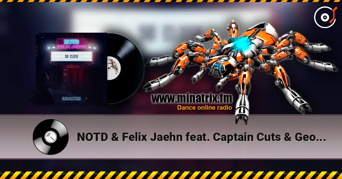 NOTD & Felix Jaehn feat. Captain Cuts & Georgia Ku - So Close (Dwilly Remix) escuchar online en alta calidad | Minatrix.FM