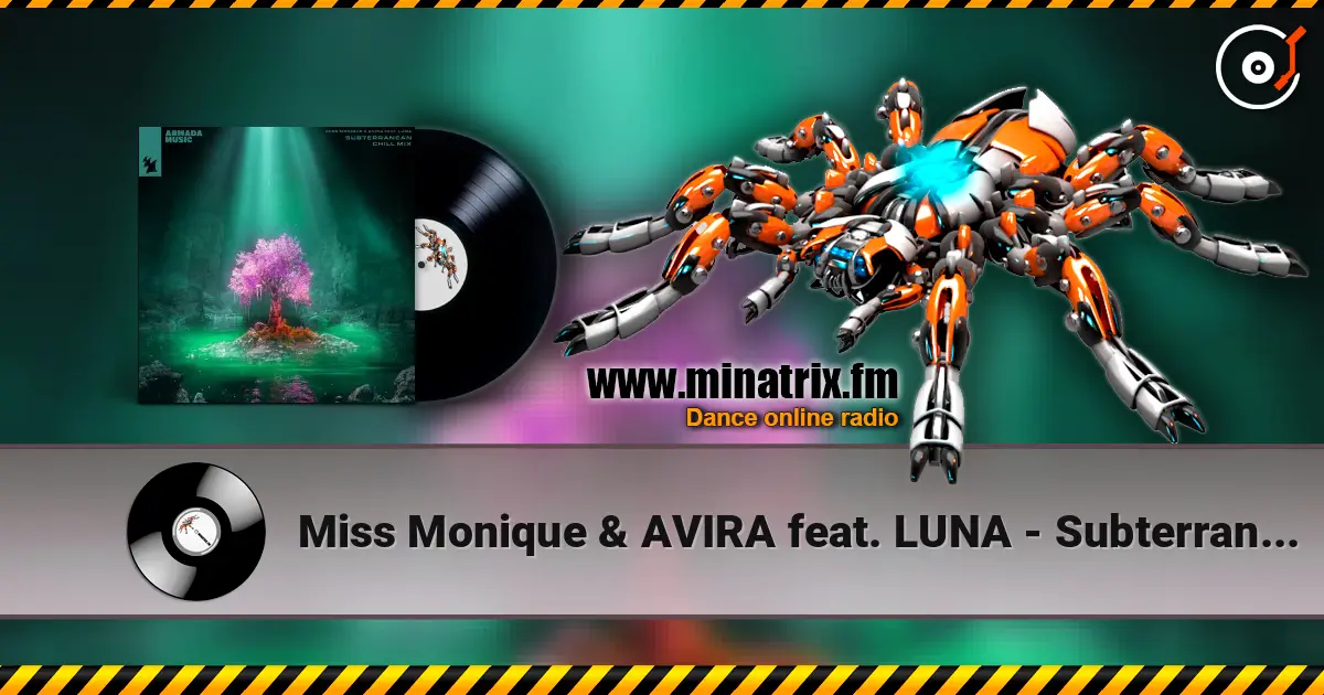 Miss Monique & AVIRA feat. LUNA - Subterranean (Chill Mix) escuchar online en alta calidad | Minatrix.FM