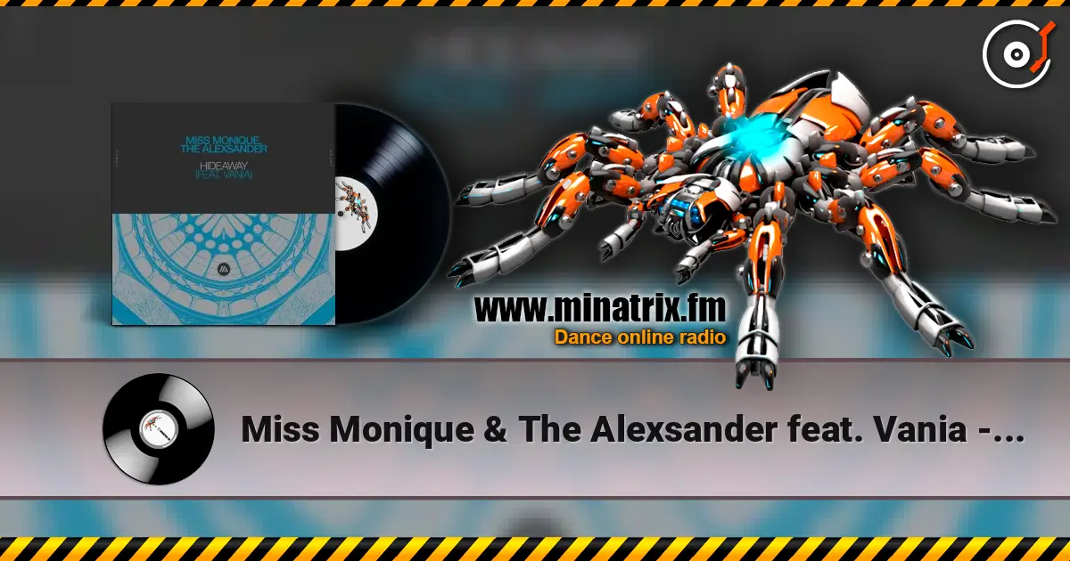 Miss Monique & The Alexsander feat. Vania - Hideaway escuchar online en alta calidad | Minatrix.FM