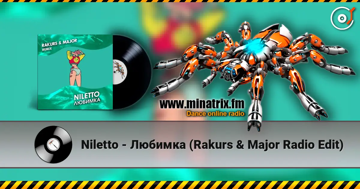 Niletto - Любимка (Rakurs & Major Radio Edit) escuchar online en alta calidad | Minatrix.FM
