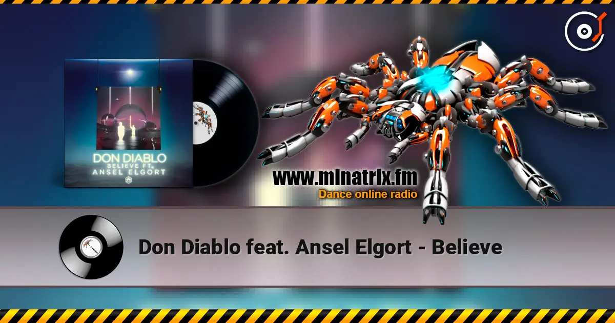 Don Diablo feat. Ansel Elgort - Believe escuchar online en alta calidad | Minatrix.FM