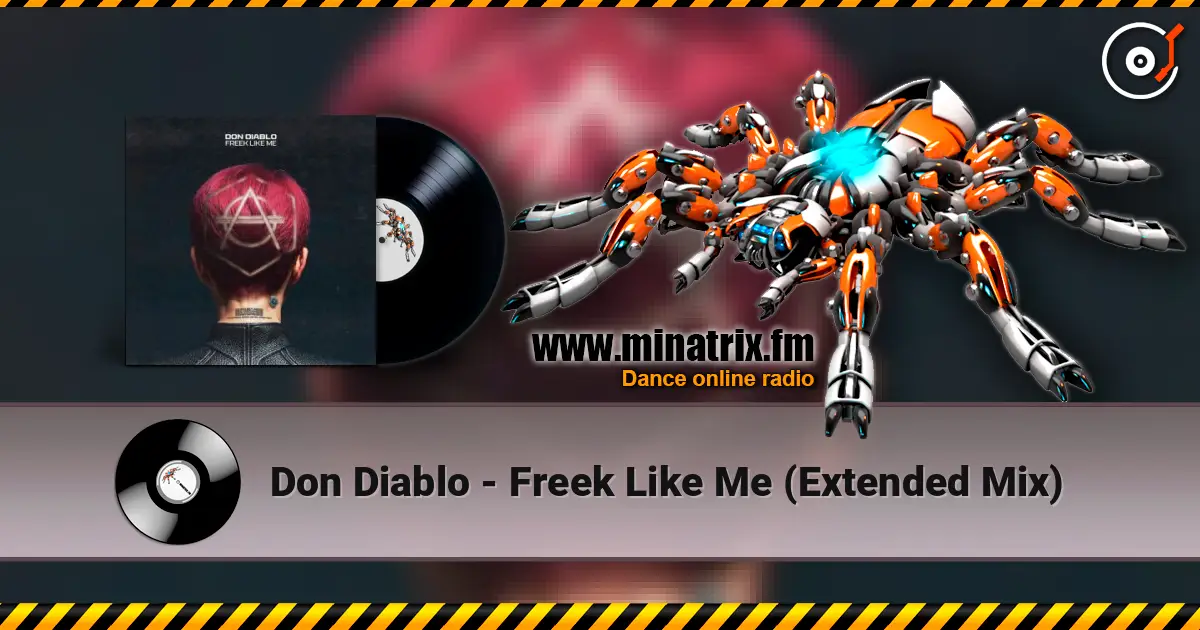 Don Diablo - Freek Like Me (Extended Mix) escuchar online en alta calidad | Minatrix.FM