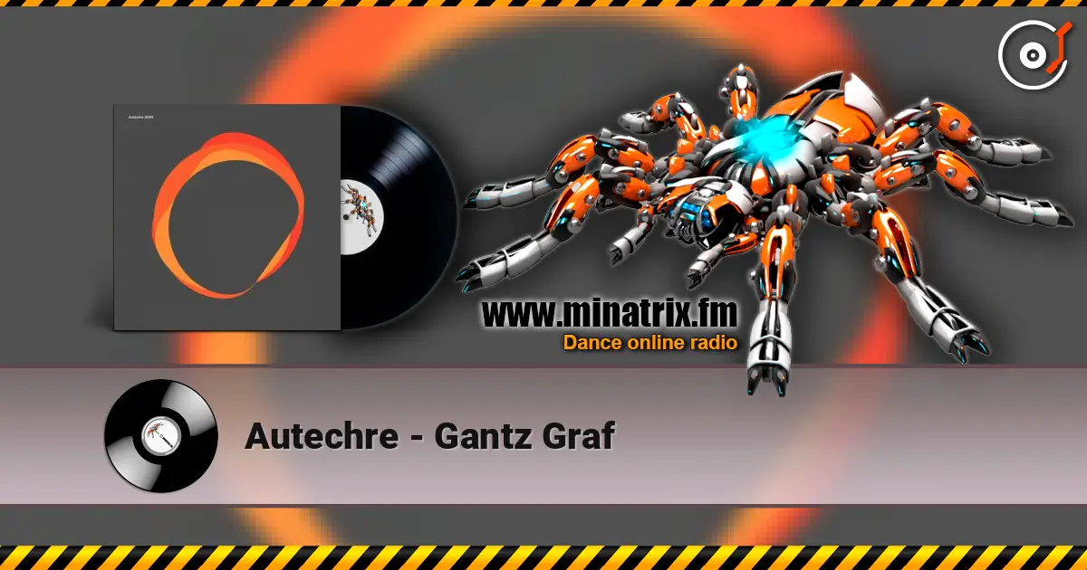 Autechre - Gantz Graf escuchar online en alta calidad | Minatrix.FM