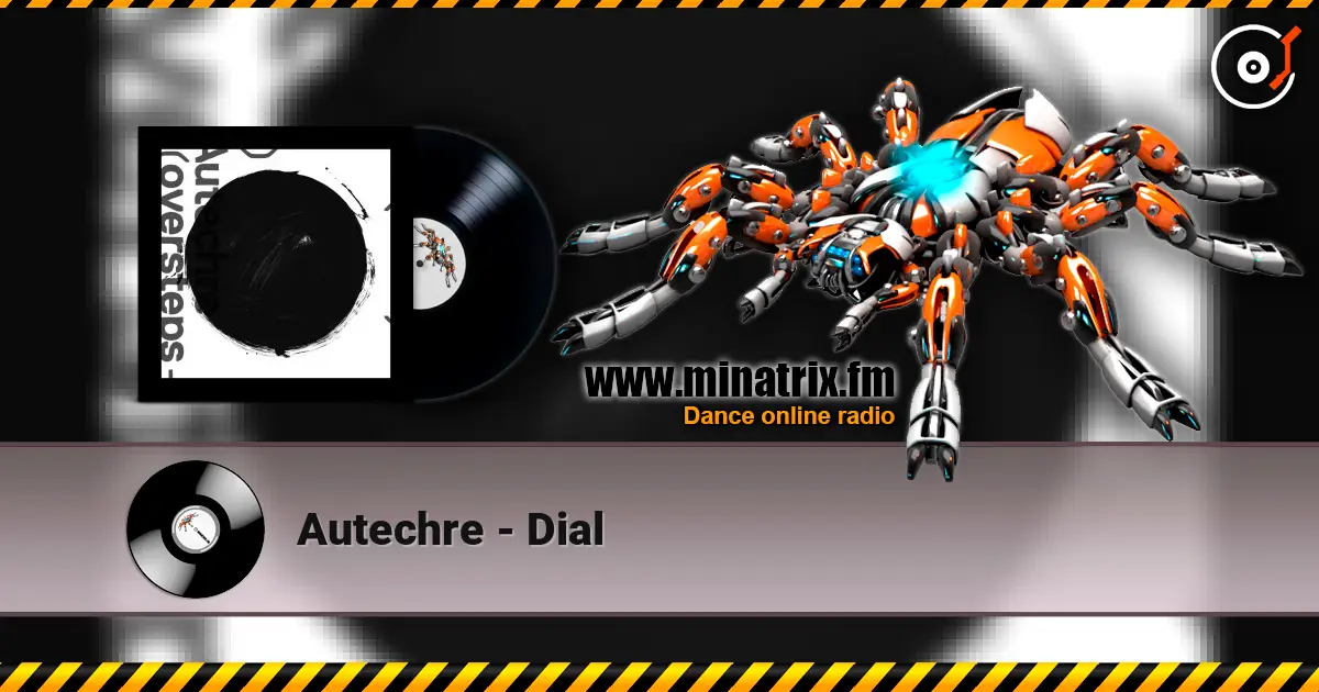 Autechre - Dial escuchar online en alta calidad | Minatrix.FM