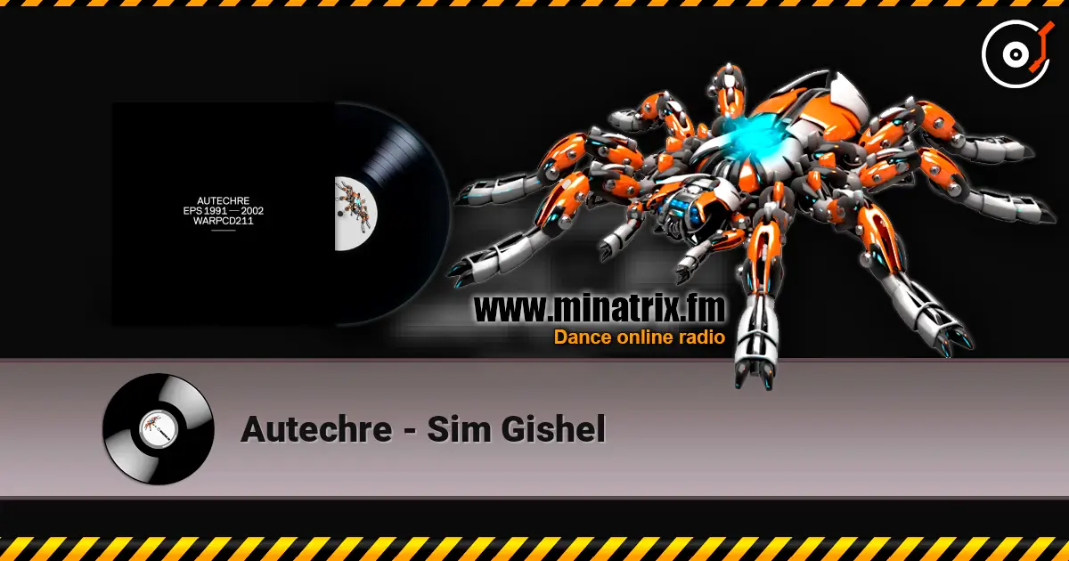 Autechre - Sim Gishel escuchar online en alta calidad | Minatrix.FM