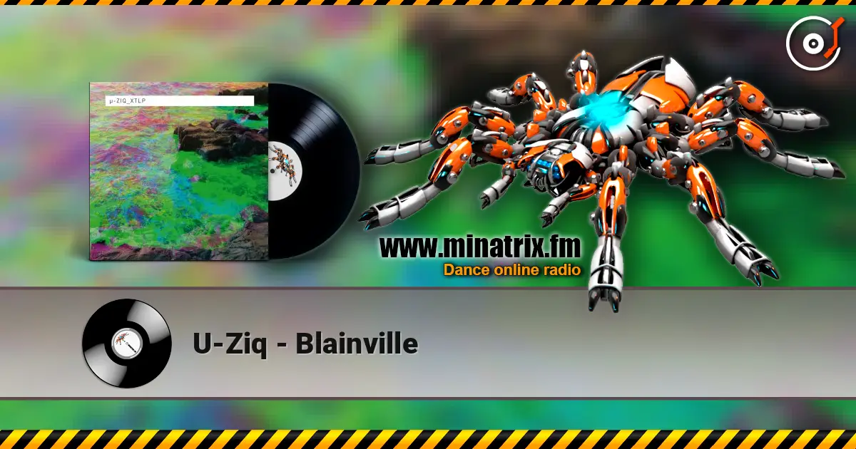 U-Ziq - Blainville escuchar online en alta calidad | Minatrix.FM