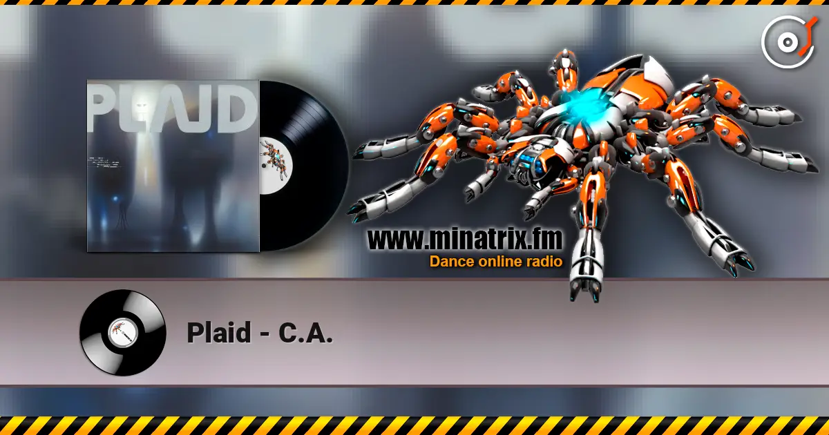 Plaid - C.A. escuchar online en alta calidad | Minatrix.FM