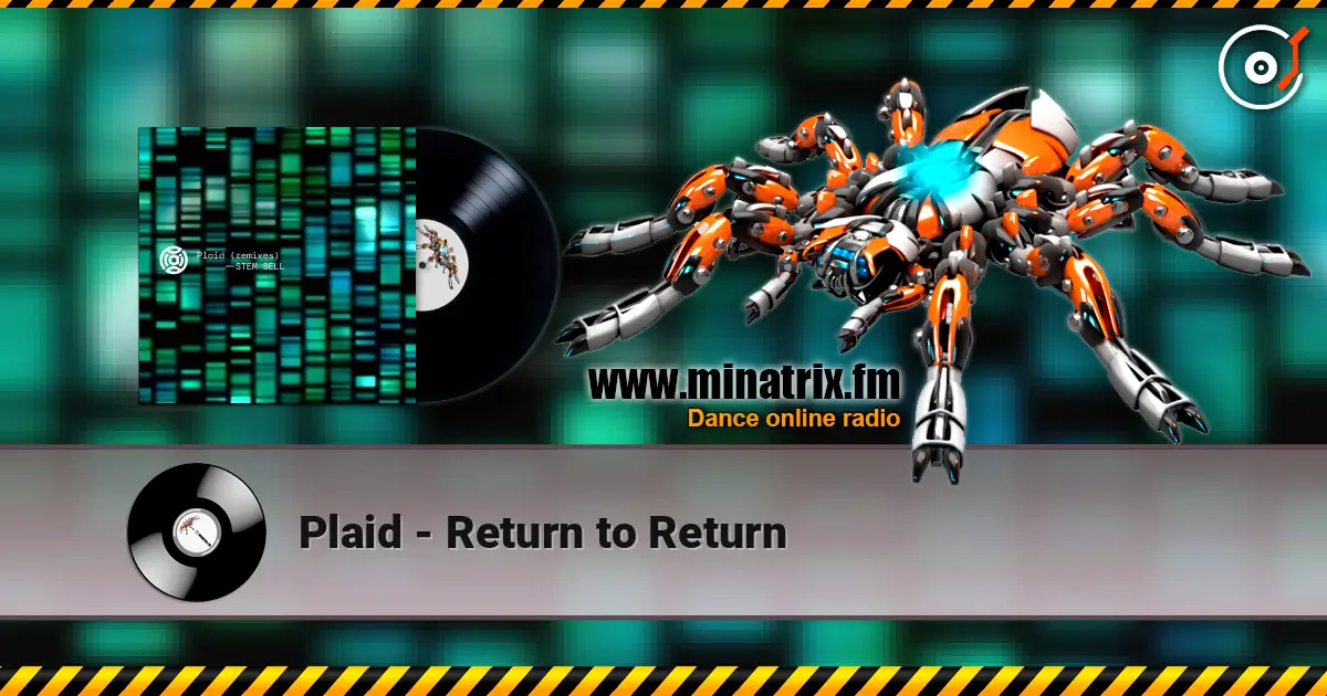 Plaid - Return to Return escuchar online en alta calidad | Minatrix.FM