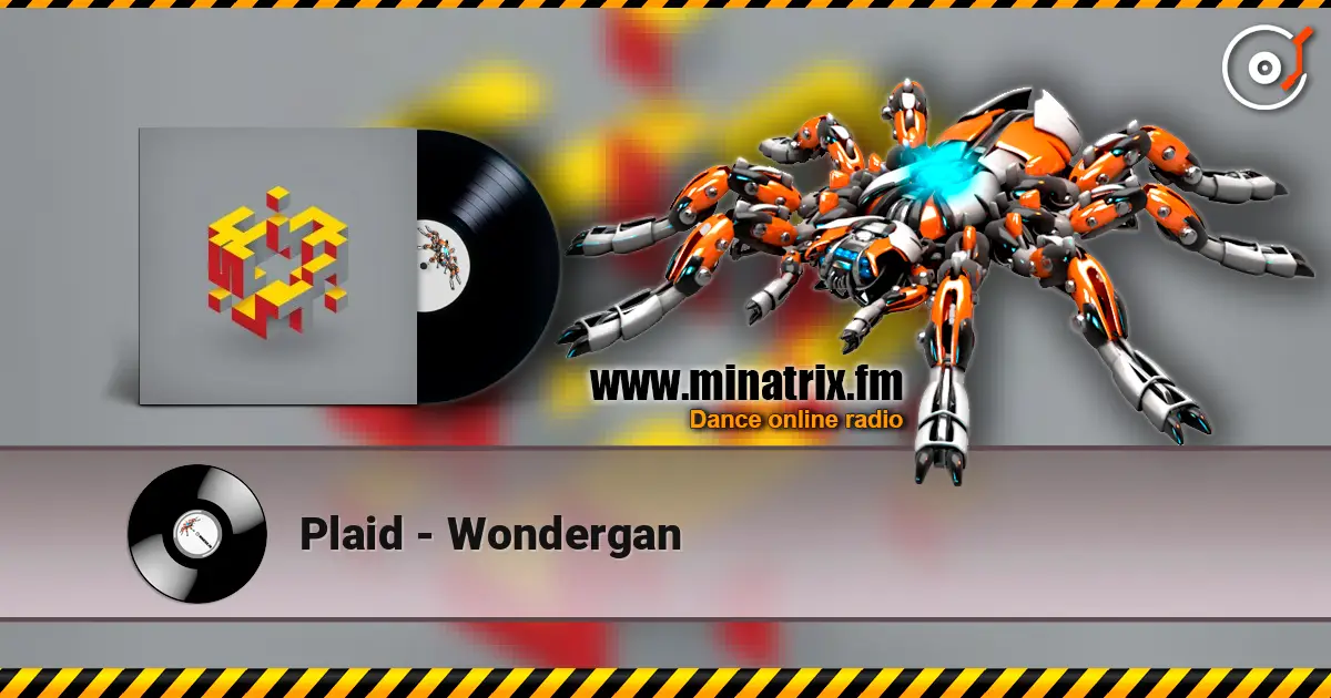 Plaid - Wondergan escuchar online en alta calidad | Minatrix.FM