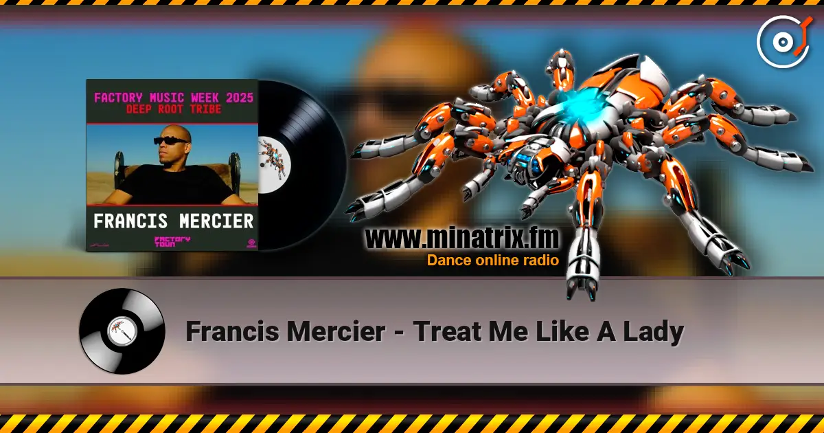 Francis Mercier - Treat Me Like A Lady escuchar online en alta calidad | Minatrix.FM