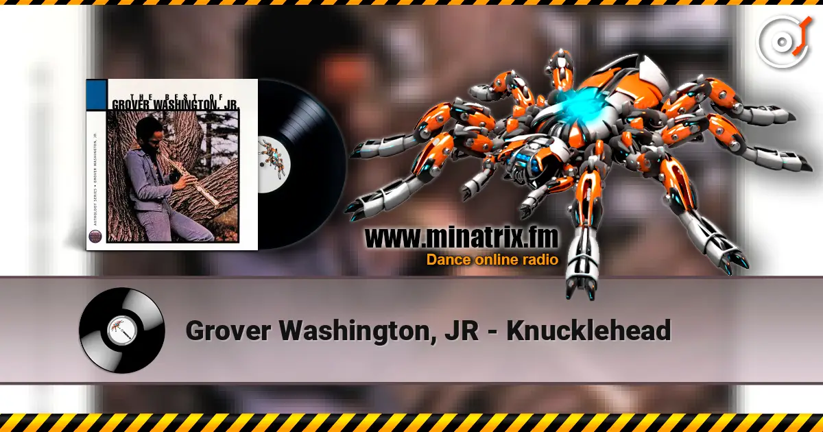 Grover Washington, JR - Knucklehead escuchar online en alta calidad | Minatrix.FM