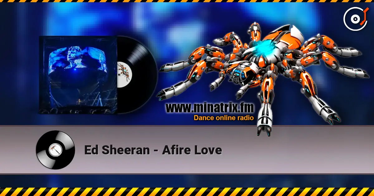 Ed Sheeran - Afire Love escuchar online en alta calidad | Minatrix.FM