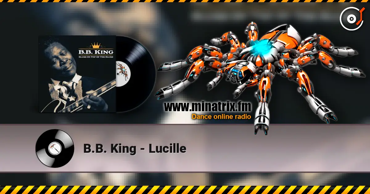B.B. King - Lucille escuchar online en alta calidad | Minatrix.FM