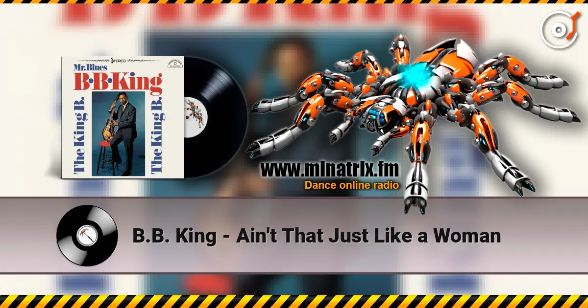 B.B. King - Ain't That Just Like a Woman escuchar online en alta calidad | Minatrix.FM