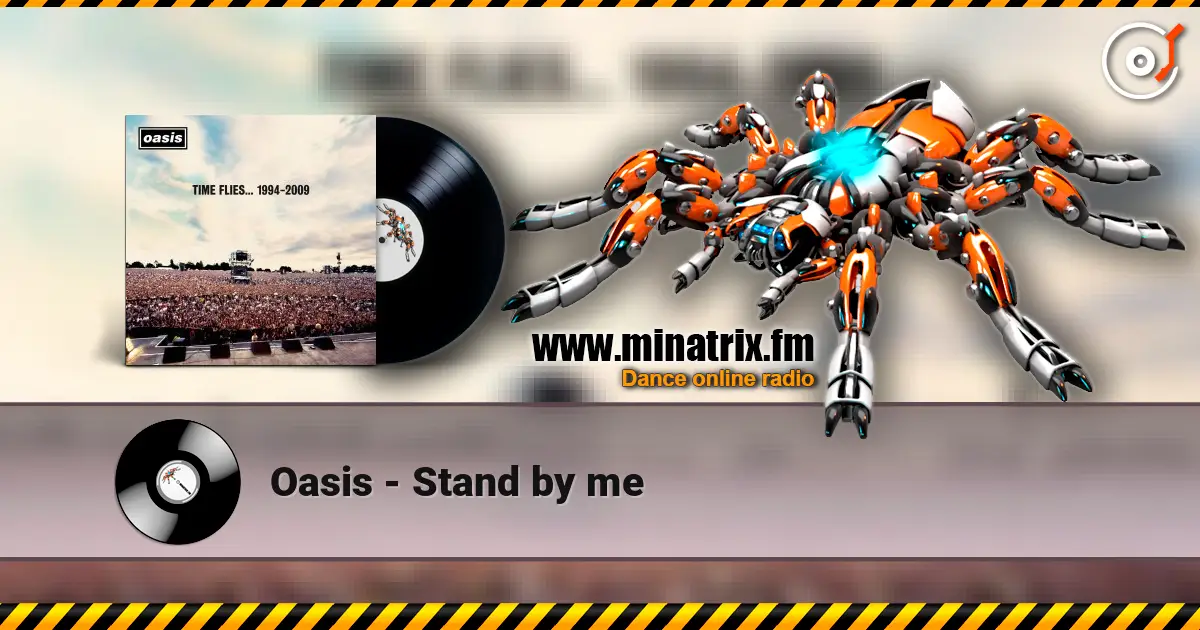 Oasis - Stand by me escuchar online en alta calidad | Minatrix.FM