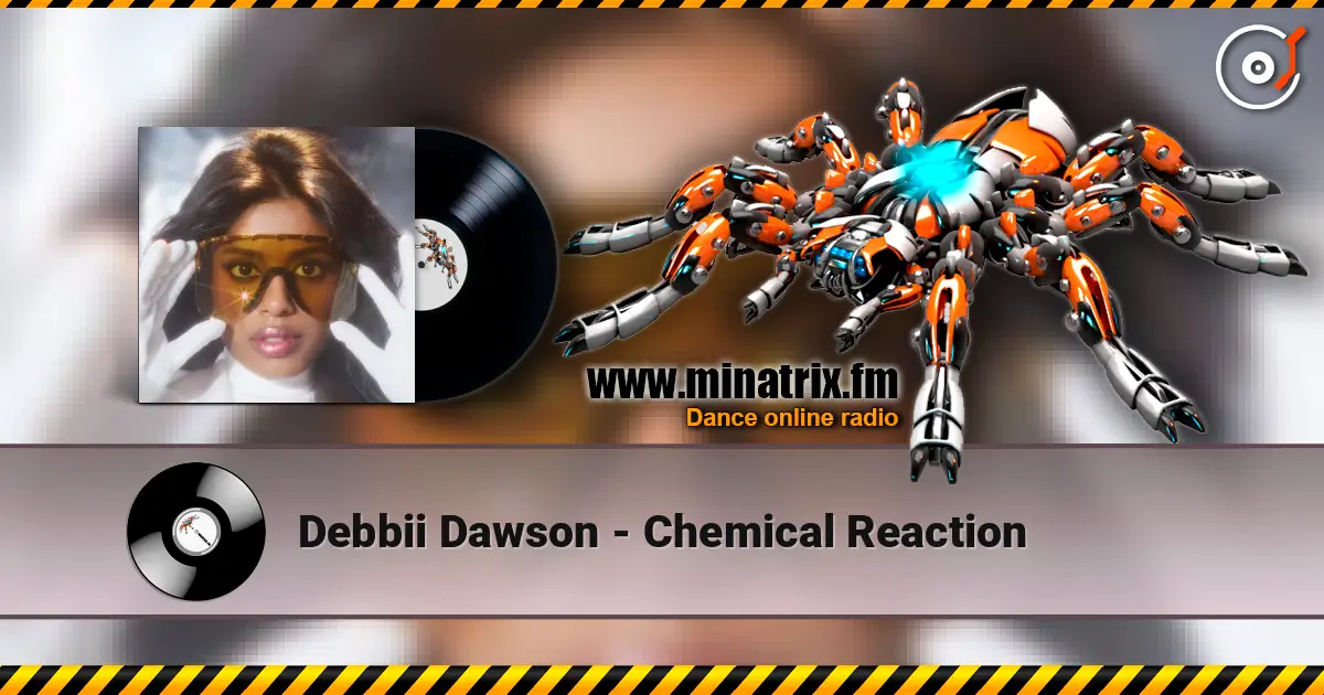 Debbii Dawson - Chemical Reaction escuchar online en alta calidad | Minatrix.FM