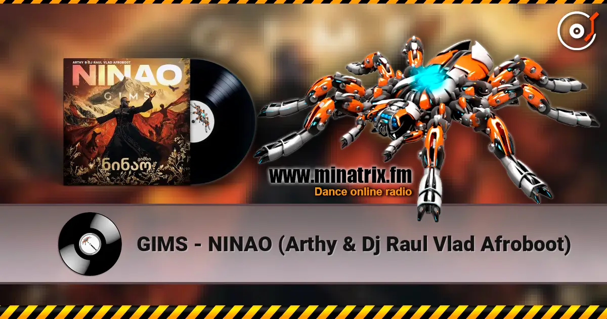 GIMS - NINAO (Arthy & Dj Raul Vlad Afroboot) escuchar online en alta calidad | Minatrix.FM