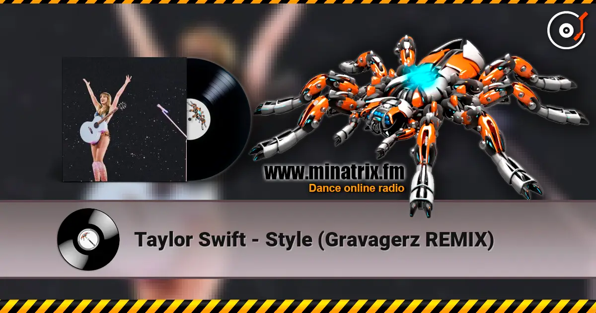 Taylor Swift - Style (Gravagerz REMIX) escuchar online en alta calidad | Minatrix.FM
