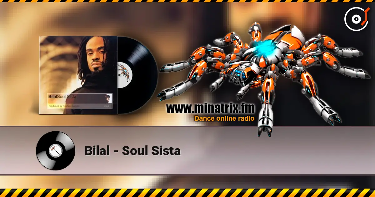 Bilal - Soul Sista escuchar online en alta calidad | Minatrix.FM