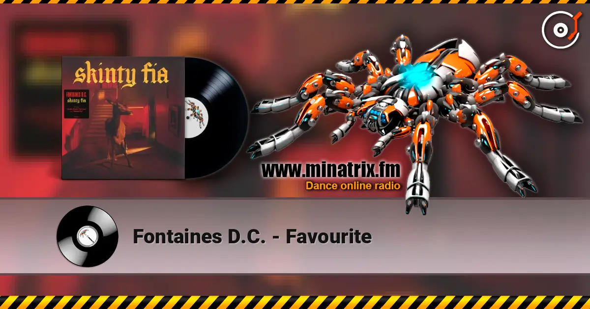 Fontaines D.C. - Favourite escuchar online en alta calidad | Minatrix.FM