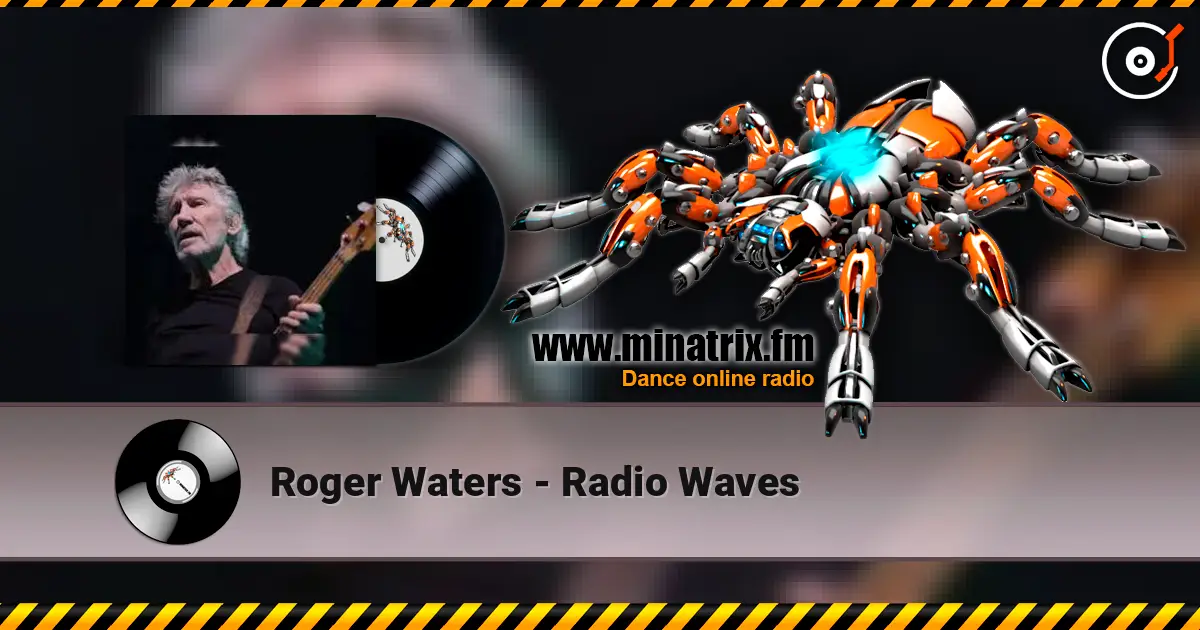 Roger Waters - Radio Waves escuchar online en alta calidad | Minatrix.FM