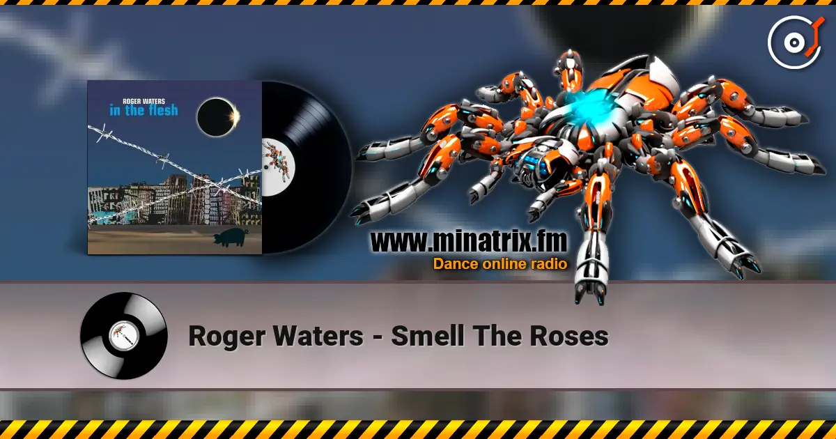 Roger Waters - Smell The Roses escuchar online en alta calidad | Minatrix.FM