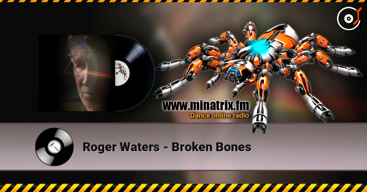 Roger Waters - Broken Bones escuchar online en alta calidad | Minatrix.FM