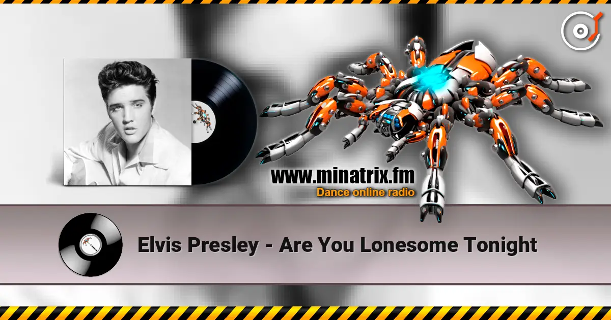 Elvis Presley - Are You Lonesome Tonight escuchar online en alta calidad | Minatrix.FM